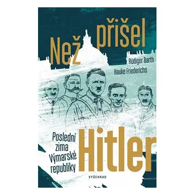 Než přišel Hitler - Rüdiger Barth, Friederichs Hauke