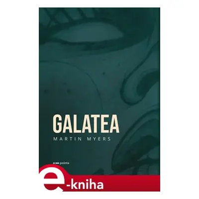 Galatea - Martin Myers