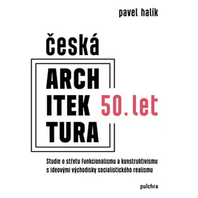 Česká architektura 50. let - Pavel Halík