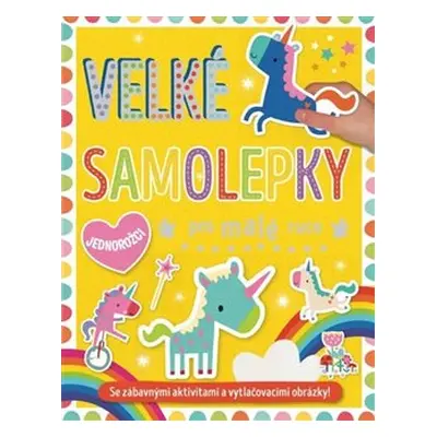 Velké samolepky pro malé ruce - Jednorožci