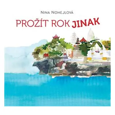 Prožít rok jinak - Nina Nohejlová