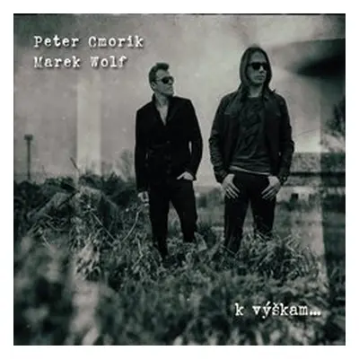 CMORIK, PETER & MAREK WOLF - K VYSKAM... CD