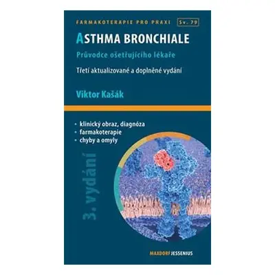 Asthma bronchiale - Průvodce ošetřujícího lékaře - Viktor Kašák