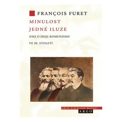 Minulost jedné iluze - Francois Furet