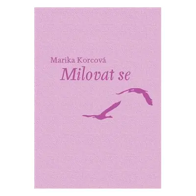 Milovat se - Marika Korcová