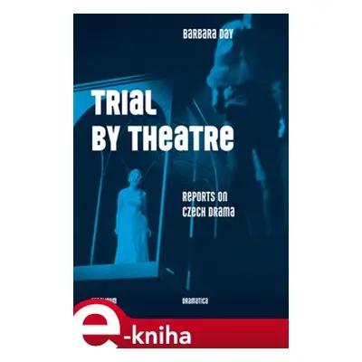 Trial by Theatre - Barbara Day