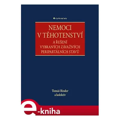 Nemoci v těhotenství - kolektiv, Tomáš Binder