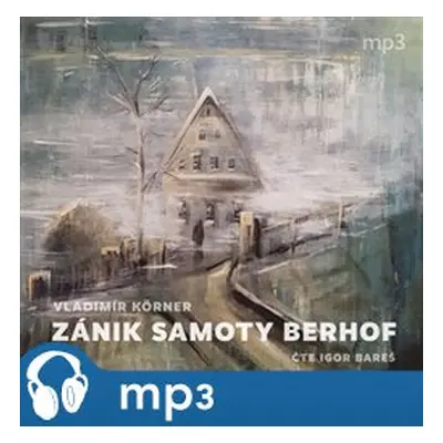 Zánik samoty Berhof, mp3 - Vladimír Körner