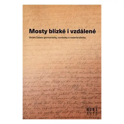 Mosty blízké i vzdálené - Miluše Juříčková, Marta Kostelecká, Jiří Munzar, Aleš Urválek