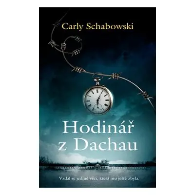 Hodinář z Dachau - Carly Schabowski