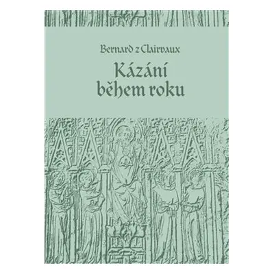 Kázání během roku - Bernard z Clairvaux