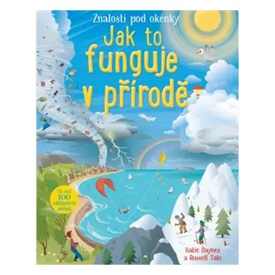 Jak to funguje v přírodě - Katie Daynes, Russell Tate