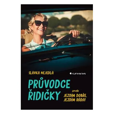 Průvodce řidičky - Slávka Nejedlá