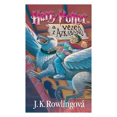 Harry Potter a vězeň z Azkabanu - Joanne K. Rowlingová