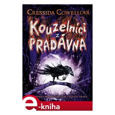 Kouzelníci z pradávna - Cressida Cowellová