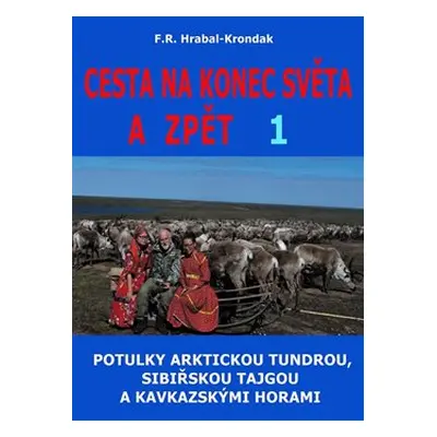 Cesta na konec světa a zpět 1 - F.R. Hrabal-Krondak