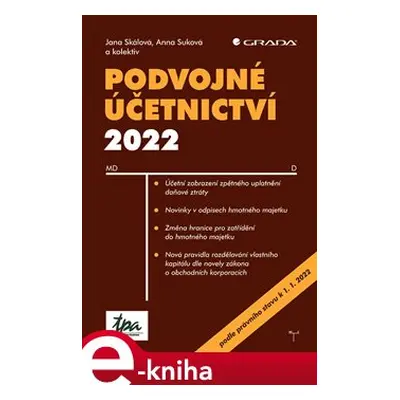 Podvojné účetnictví 2022 - Anna Suková, kol., Jana Skálová