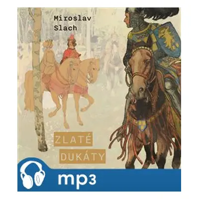 Zlaté dukáty, mp3 - Miroslav Slach