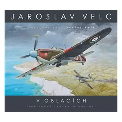 Jaroslav Velc – V oblacích - Ondřej Müller, Ondřej Neff, Vlastimil Suchý, Zdeněk Šebesta