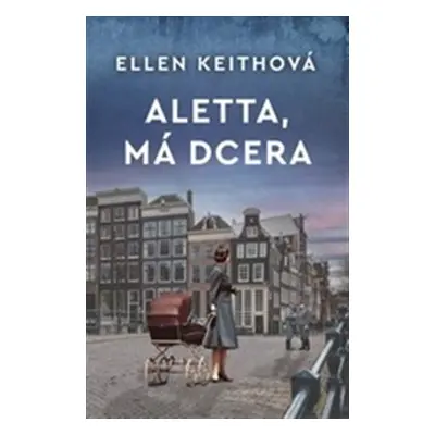 Aletta, má dcera - Ellen Keithová