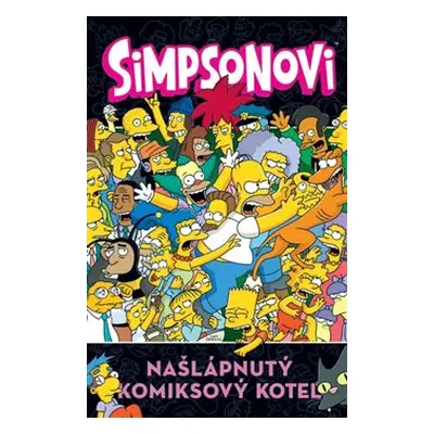 Simpsonovi: Našlápnutý komiksový kotel - kolektiv autorů