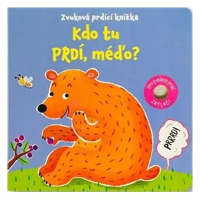 Kdo tu prdí, méďo? Zvuková prdící knížka - Sam Taplin