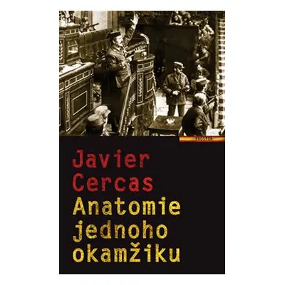 Anatomie jednoho okamžiku - Javier Cercas