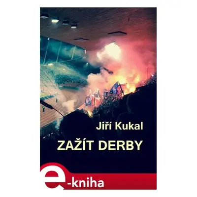 Zažít derby - Jiří Kukal