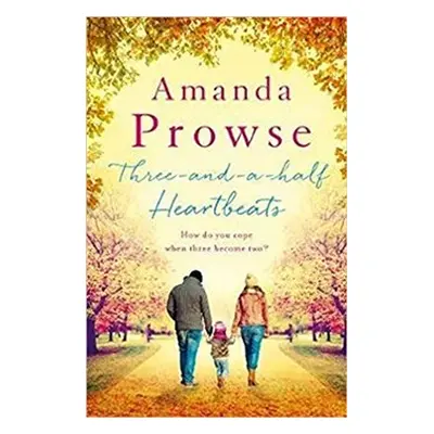 Three-and-a-Half Heartbeats - Amanda Prowseová