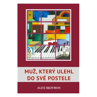 Muž, který ulehl do své postele - Alex Skovron