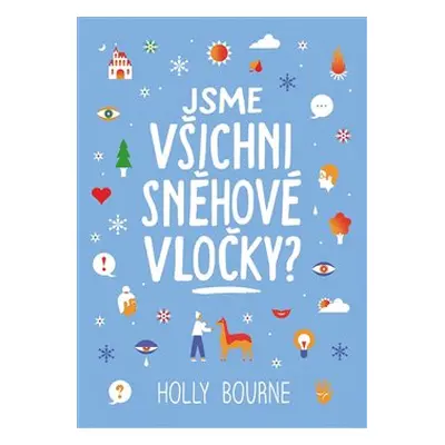 Jsme všichni sněhové vločky? - Holly Bourne