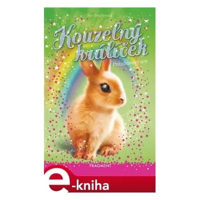 Kouzelný králíček - Prázdninový sen - Sue Bentleyová