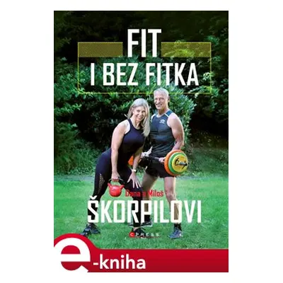 Fit i bez fitka - Miloš Škorpil, Dana Škorpilová