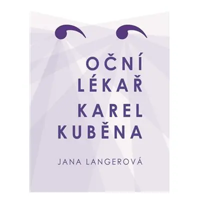 Oční lékař Karel Kuběna - Jana Langerová