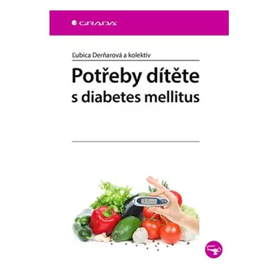 Potřeby dítěte s diabetes mellitus - kolektiv, Ľubica Derňarová