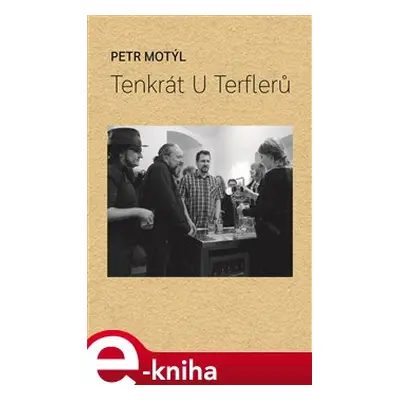 Tenkrát U Terflerů - Petr Motýl