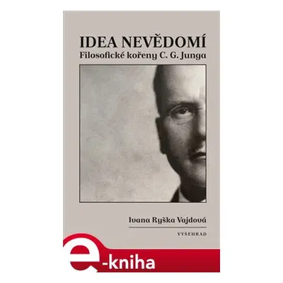 Idea nevědomí - Ivana Ryška Vajdová