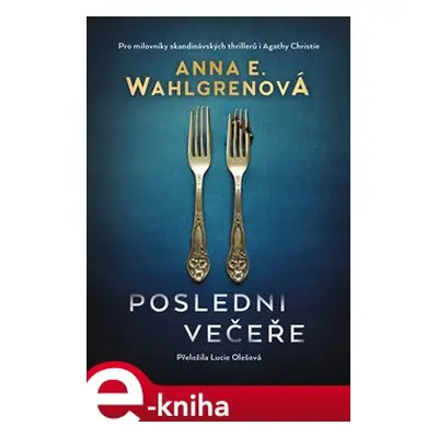 Poslední večeře - Anna E. Wahlgrenová