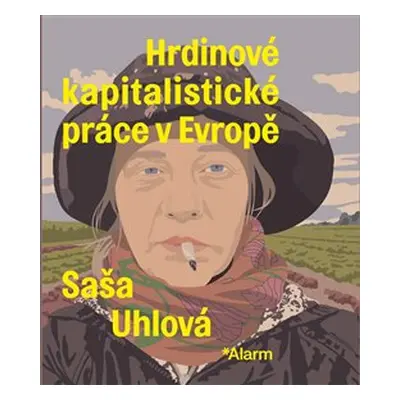 Hrdinové kapitalistické práce v Evropě - Saša Uhlová