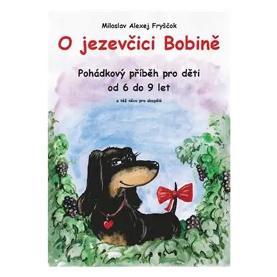 O jezevčici Bobině - Miloslav Alexej Fryščok