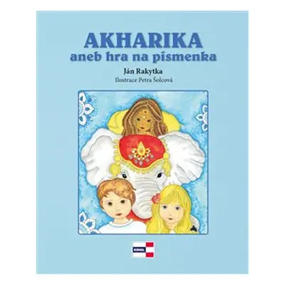 Akharika aneb hra na písmenka - Ján Rakytka