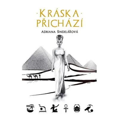 Kráska přichází - Adriana Šindelářová