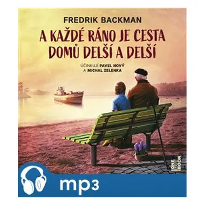 A každé ráno je cesta domů delší a delší, mp3 - Fredrik Backman