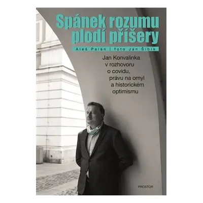 Spánek rozumu plodí příšery - Jan Šibík, Aleš Palán