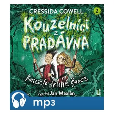 Kouzelníci z pradávna 2 : Kouzlo druhé šance, mp3 - Cressida Cowellová