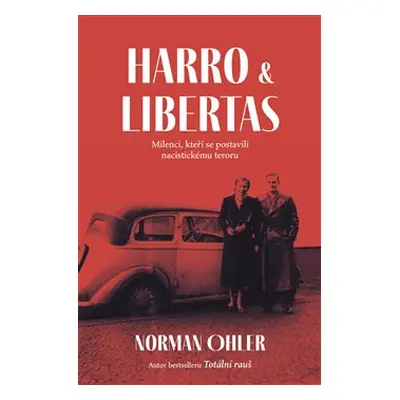 Harro a Libertas - Norman Ohler