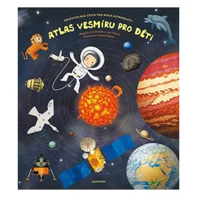 Atlas vesmíru pro děti - Jan Píšala, Jiří Dušek