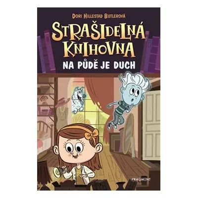 Strašidelná knihovna - Na půdě je duch - Dori Butlerová Hillestad