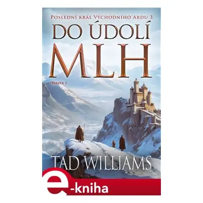 Do údolí mlh - 1. svazek - Tad Williams