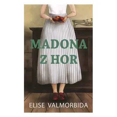 Madona z hor - Elise Valmorbida